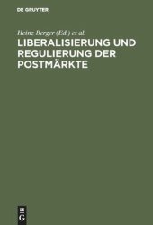 book Liberalisierung und Regulierung der Postmärkte: Ansatzpunkte für eine Neugestaltung der staatlichen Postpolitik