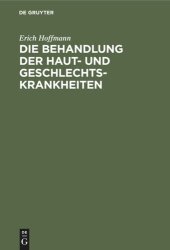 book Die Behandlung der Haut- und Geschlechtskrankheiten: (Abdruck aus der Therapie an den Bonner Kliniken, zweite Auflage)