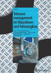 book Toleranzmanagement im Maschinen- und Fahrzeugbau: Form- u. Lagetoleranzen - Tolerierungsprinzipien - Tolerierungsverknüpfungen - Maßketten - Oberflächen