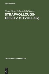 book Strafvollzugsgesetz (StVollzG): Gesetz über den Vollzug der Freiheitsstrafe und der freiheitsentziehenden Maßregeln der Besserung und Sicherung vom 16. März 1976 (BGBl. I, S. 581)  zuletzt geändert durch das Gesetz vom 23. März 2005 (BGBl. I, S. 930). Kom