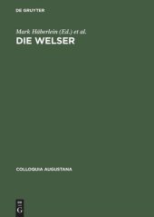 book Die Welser: Neue Forschungen zur Geschichte und Kultur des oberdeutschen Handelshauses