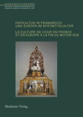 book Hofkultur in Frankreich und Europa im Spätmittelalter: La culture de cour en France et en Europe à la fin du Moyen-Age