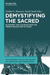 book Demystifying the Sacred: Blasphemy and Violence from the French Revolution to Today