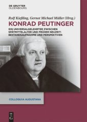 book Konrad Peutinger: Ein Universalgelehrter zwischen Spätmittelalter und Früher Neuzeit: Bestandsaufnahme und Perspektiven