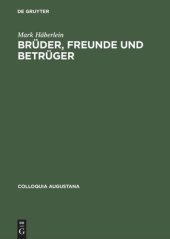 book Brüder, Freunde und Betrüger: Soziale Beziehungen, Normen und Konflikte in der Augsburger Kaufmannschaft um die Mitte des 16. Jahrhunderts