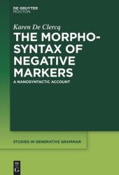 book The Morphosyntax of Negative Markers: A Nanosyntactic Account