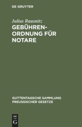 book Gebührenordnung für Notare: Vom 28. Oktober 1922 (GS. 404). Nebst den einschlägigen Vorschriften des Preußischen Gerichtskostengesetzes vom 28. Oktober 1922 (GS. 363) ...