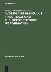 book Wolfgang Musculus (1497–1563) und die oberdeutsche Reformation