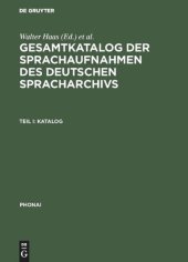 book Gesamtkatalog der Sprachaufnahmen des Deutschen Spracharchivs: Teil I: Katalog; Teil II: Katalog und Register