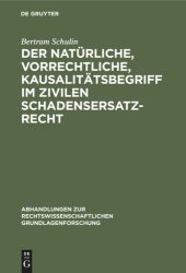 book Der natürliche, vorrechtliche, Kausalitätsbegriff im zivilen Schadensersatzrecht