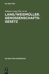 book Lang/Weidmüller. Genossenschaftsgesetz: (Gesetz, betreffend die Erwerbs- und Wirtschaftsgenossenschaften) Mit Erläuterungen zum Umwandlungsgesetz. Kommentar