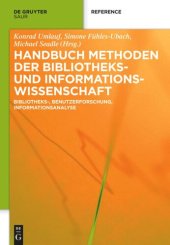 book Handbuch Methoden der Bibliotheks- und Informationswissenschaft: Bibliotheks-, Benutzerforschung, Informationsanalyse