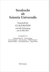 book Festschrift für Claus Roxin zum 80. Geburtstag am 15. Mai 2011: Strafrecht als Scientia Universalis