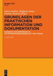 book Grundlagen der praktischen Information und Dokumentation: Handbuch zur Einführung in die Informationswissenschaft und -praxis