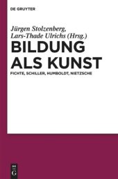 book Bildung als Kunst: Fichte, Schiller, Humboldt, Nietzsche