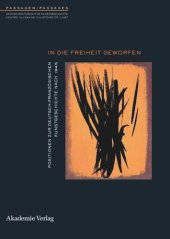 book In die Freiheit geworfen: Positionen zur deutsch-französischen Kunstgeschichte nach 1945