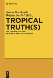 book Tropical Truth(s): The Epistemology of Metaphor and other Tropes