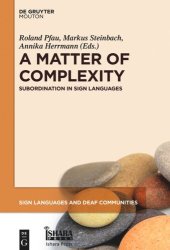 book A Matter of Complexity: Subordination in Sign Languages