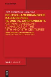 book Deutsch-amerikanische Kalender des 18. und 19. Jahrhunderts / German-American Almanacs of the 18th and 19th Centuries: Bibliographie und Kommentar / Bibliography and Commentary