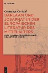 book Barlaam und Josaphat in der europäischen Literatur des Mittelalters: Darstellung der Stofftraditionen – Bibliographie – Studien