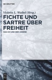 book Fichte und Sartre über Freiheit: Das Ich und der Andere