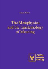 book The Metaphysics and the Epistemology of Meaning