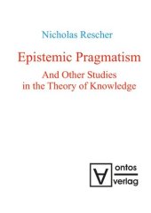 book Epistemic Pragmatism and Other Studies in the Theory of Knowledge