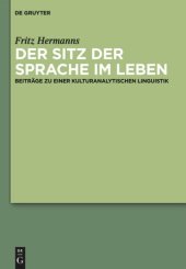 book Der Sitz der Sprache im Leben: Beiträge zu einer kulturanalytischen Linguistik