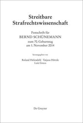 book Festschrift für Bernd Schünemann zum 70. Geburtstag am 1. November 2014: Streitbare Strafrechtswissenschaft