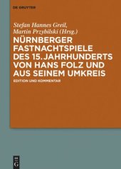 book Nürnberger Fastnachtspiele des 15. Jahrhunderts von Hans Folz und seinem Umkreis: Edition und Kommentar