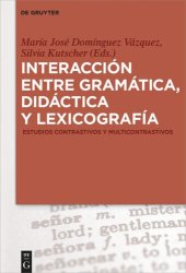 book Interacción entre gramática, didáctica y lexicografía: Estudios contrastivos y multicontrastivos