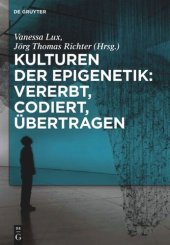 book Kulturen der Epigenetik: Vererbt, codiert, übertragen