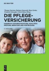 book Die Pflegeversicherung: Handbuch zur Begutachtung, Qualitätsprüfung, Beratung und Fortbildung