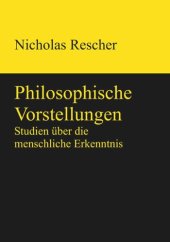 book Philosophische Vorstellungen: Studien über die menschliche Erkenntnis