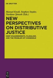 book New Perspectives on Distributive Justice: Deep Disagreements, Pluralism, and the Problem of Consensus