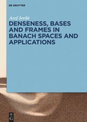 book Denseness, Bases and Frames in Banach Spaces and Applications