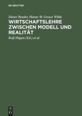 book Wirtschaftslehre zwischen Modell und Realität: Theoretische Analyse als Fundament anwendungsbezogener Aussagen. Tycho Seitz zum 65. Geburtstag