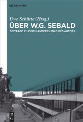 book Über W.G. Sebald: Beiträge zu einem anderen Bild des Autors