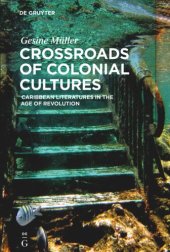 book Crossroads of Colonial Cultures: Caribbean Literatures in the Age of Revolution