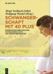 book Schwangerschaft mit 40 plus: Kinderwunschbehandlung, Schwangerschafts- und Geburtsbetreuung