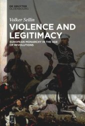 book Violence and Legitimacy: European Monarchy in the Age of Revolutions