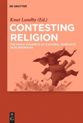 book Contesting Religion: The Media Dynamics of Cultural Conflicts in Scandinavia