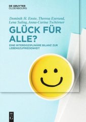 book Glück für Alle?: Eine interdisziplinäre Bilanz zur Lebenszufriedenheit