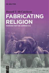 book Fabricating Religion: Fanfare for the Common e.g.