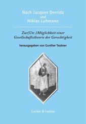 book Nach Jacques Derrida und Niklas Luhmann: Zur (Un-)Möglichkeit einer Gesellschaftstheorie der Gerechtigkeit