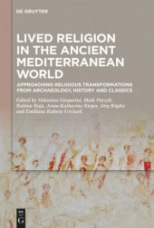 book Lived Religion in the Ancient Mediterranean World: Approaching Religious Transformations from Archaeology, History and Classics