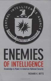 book Enemies of Intelligence: Knowledge and Power in American National Security