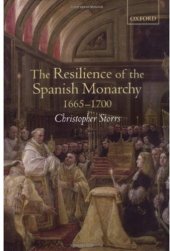 book The Resilience of the Spanish Monarchy 1665-1700