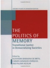 book The Politics of Memory: Transitional Justice in Democratizing Societies 