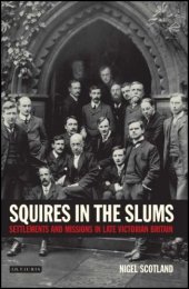 book Squires in the Slums: Settlements and Missions in Late Victorian Britain 